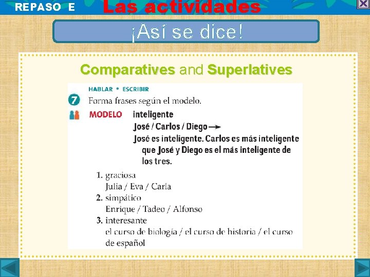 REPASO E Las actividades ¡Así se dice! Comparatives and Superlatives 
