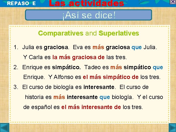 REPASO E Las actividades ¡Así se dice! Comparatives and Superlatives 1. Julia es graciosa.