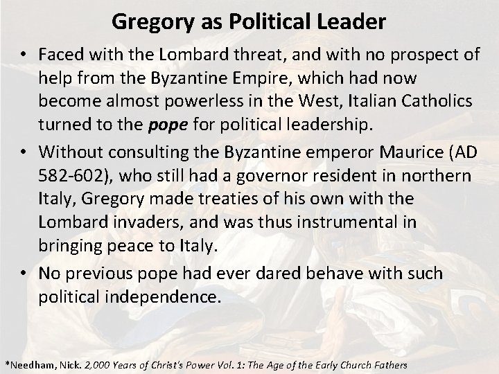 Gregory as Political Leader • Faced with the Lombard threat, and with no prospect