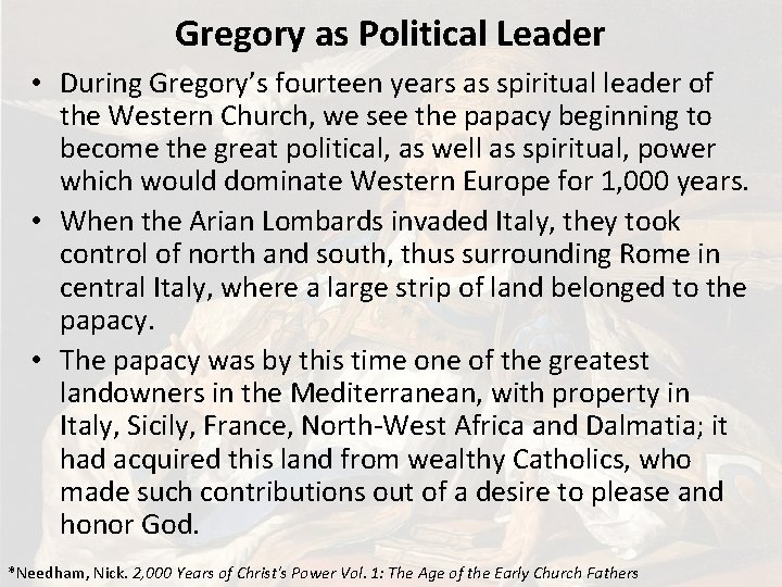 Gregory as Political Leader • During Gregory’s fourteen years as spiritual leader of the