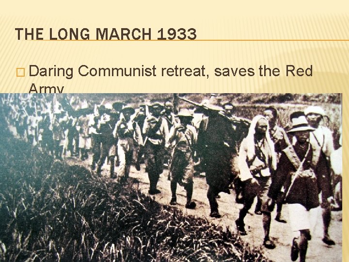 THE LONG MARCH 1933 � Daring Army Communist retreat, saves the Red 