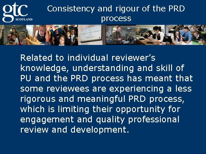 Consistency and rigour of the PRD process Related to individual reviewer’s knowledge, understanding and