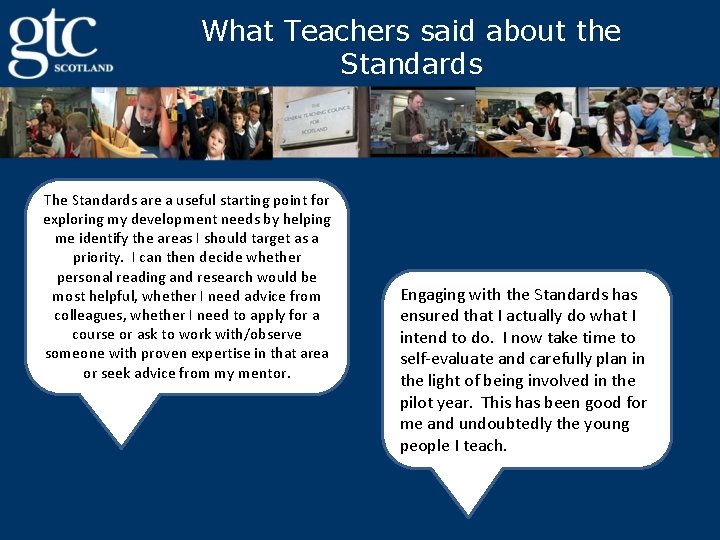 What Teachers said about the Standards The Standards are a useful starting point for