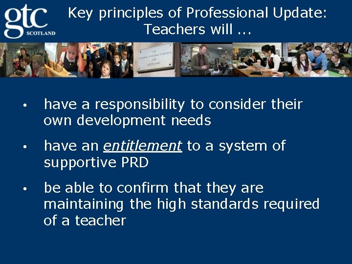 Key principles of Professional Update: Teachers will. . . • have a responsibility to