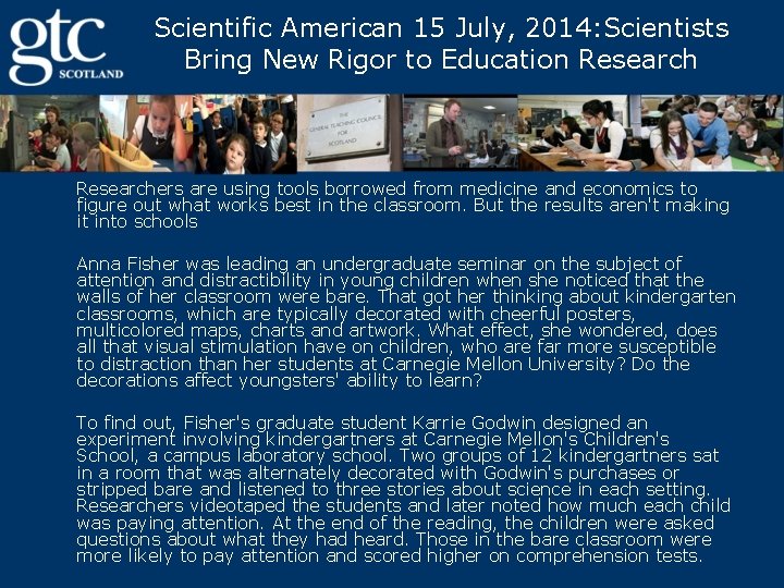 Scientific American 15 July, 2014: Scientists Bring New Rigor to Education Researchers are using