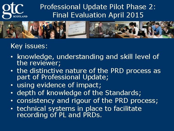 Professional Update Pilot Phase 2: Final Evaluation April 2015 Key issues: • knowledge, understanding