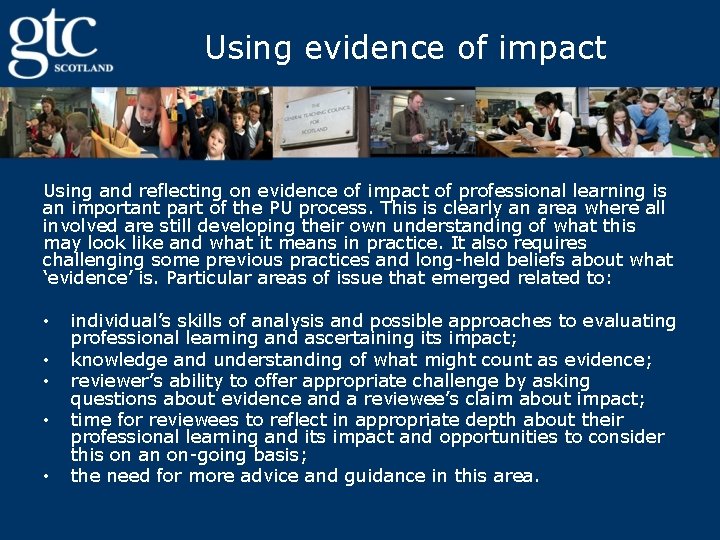 Using evidence of impact Using and reflecting on evidence of impact of professional learning