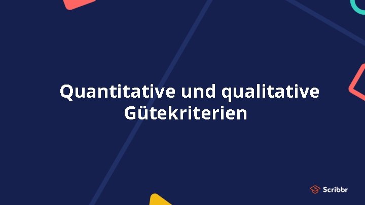 Quantitative und qualitative Gütekriterien 