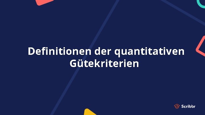 Definitionen der quantitativen Gütekriterien 