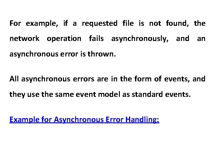 For example, if a requested file is not found, the network operation fails asynchronously,