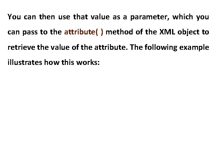 You can then use that value as a parameter, which you can pass to