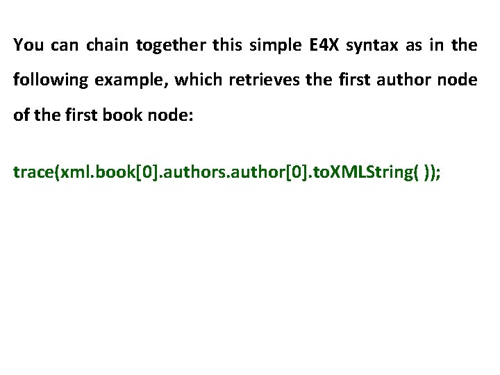 You can chain together this simple E 4 X syntax as in the following