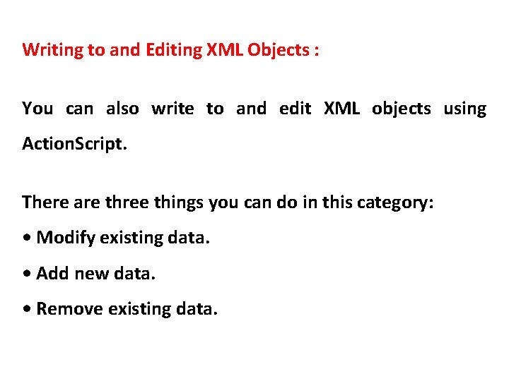 Writing to and Editing XML Objects : You can also write to and edit