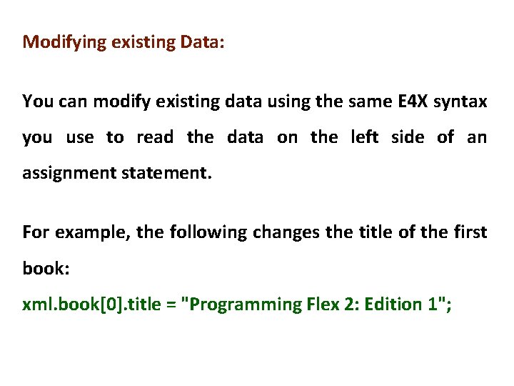 Modifying existing Data: You can modify existing data using the same E 4 X