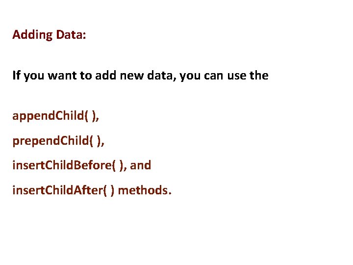 Adding Data: If you want to add new data, you can use the append.