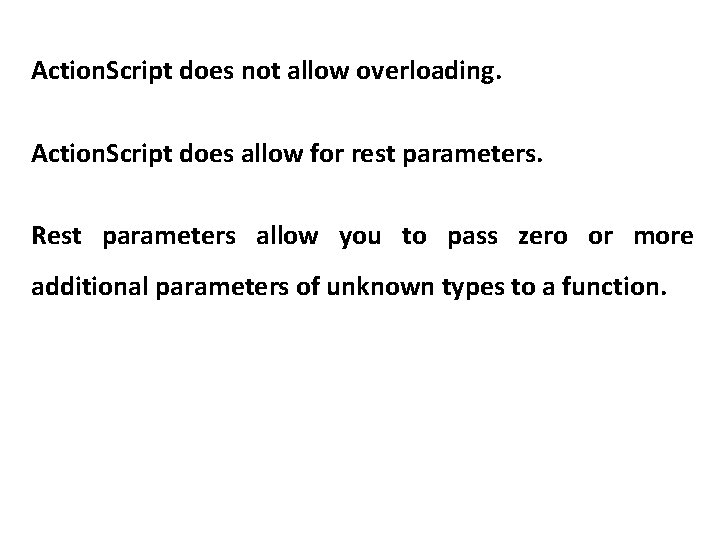 Action. Script does not allow overloading. Action. Script does allow for rest parameters. Rest