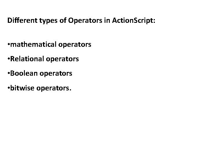 Different types of Operators in Action. Script: • mathematical operators • Relational operators •