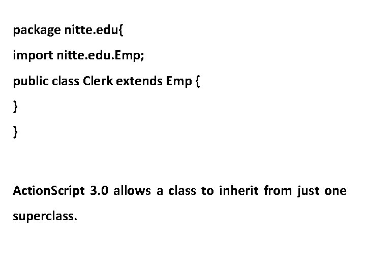 package nitte. edu{ import nitte. edu. Emp; public class Clerk extends Emp { }