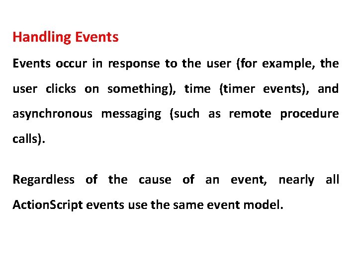 Handling Events occur in response to the user (for example, the user clicks on