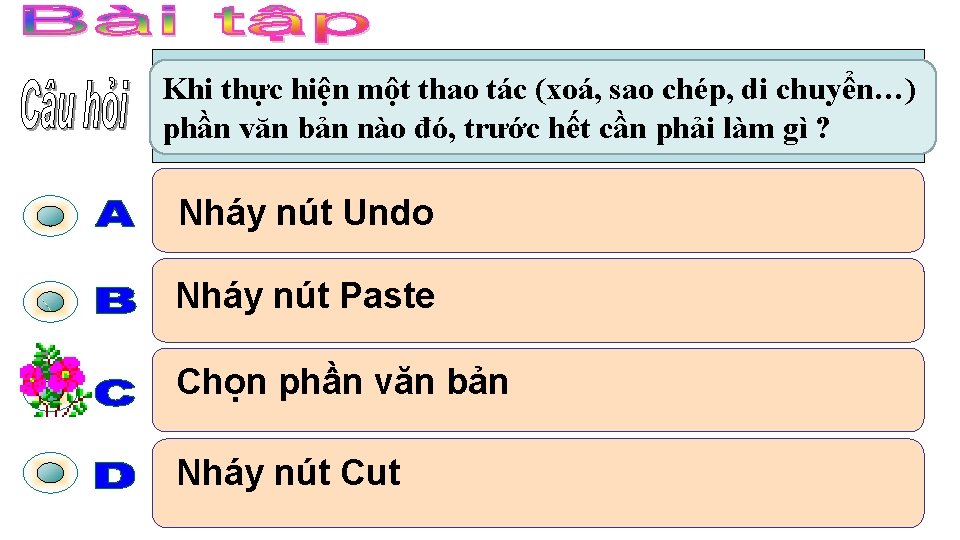 Khi thực hiện một thao tác (xoá, sao chép, di chuyển…) phần văn bản