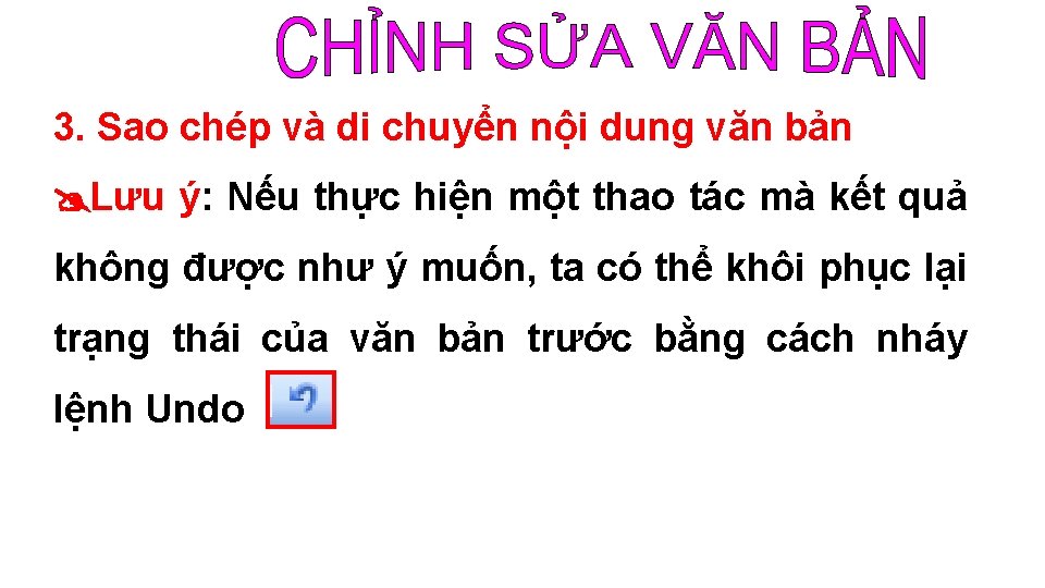 3. Sao chép và di chuyển nội dung văn bản Lưu ý: Nếu thực