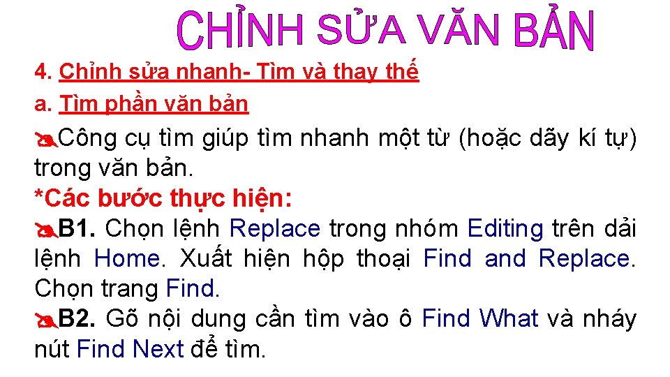 4. Chỉnh sửa nhanh- Tìm và thay thế a. Tìm phần văn bản Công