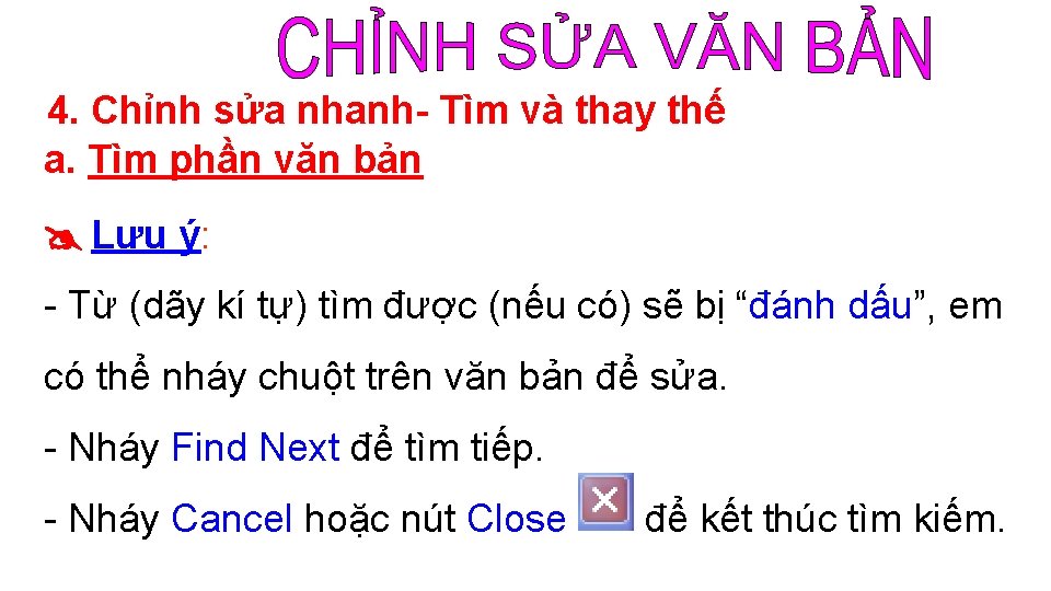 4. Chỉnh sửa nhanh- Tìm và thay thế a. Tìm phần văn bản Lưu