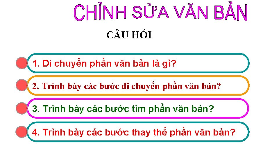 C U HỎI 1. Di chuyển phần văn bản là gì? 2. Trình bày