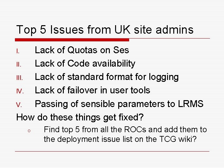 Top 5 Issues from UK site admins Lack of Quotas on Ses II. Lack