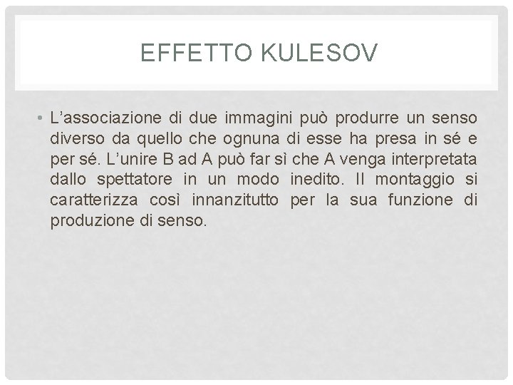 EFFETTO KULESOV • L’associazione di due immagini può produrre un senso diverso da quello