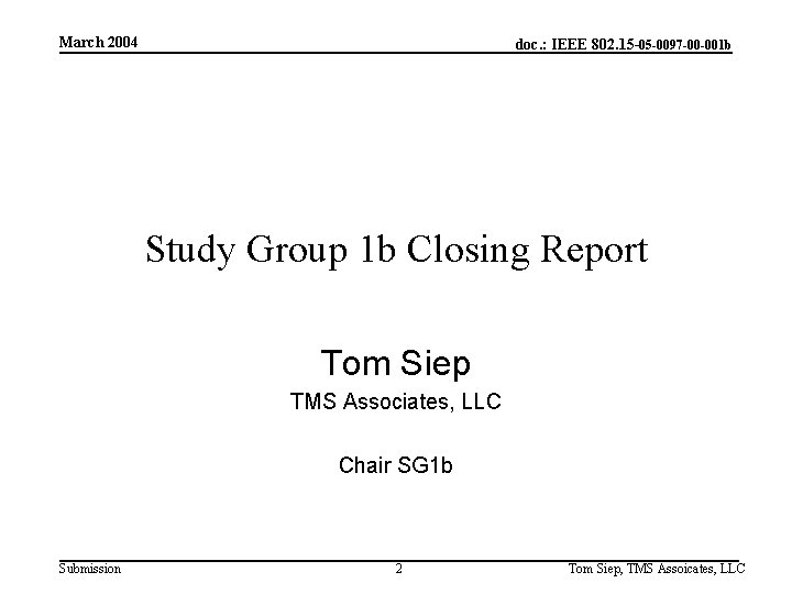 March 2004 doc. : IEEE 802. 15 -05 -0097 -00 -001 b Study Group