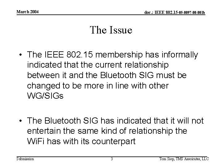 March 2004 doc. : IEEE 802. 15 -05 -0097 -00 -001 b The Issue