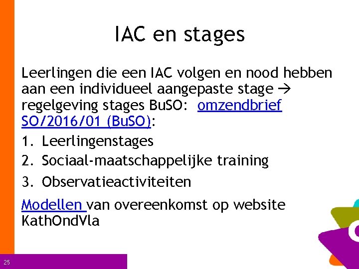 IAC en stages Leerlingen die een IAC volgen en nood hebben aan een individueel