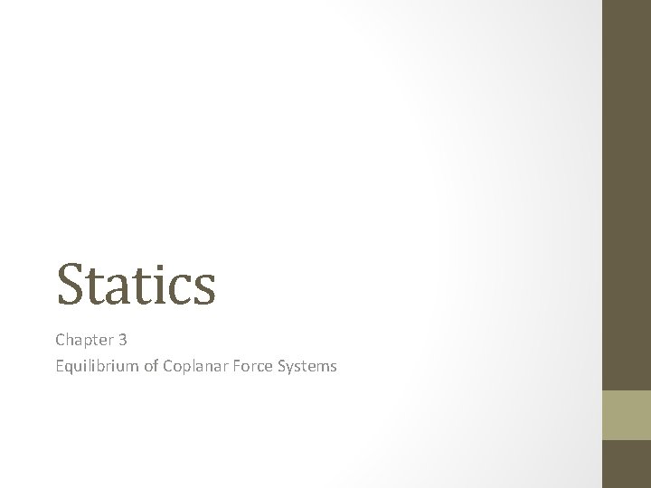 Statics Chapter 3 Equilibrium of Coplanar Force Systems 