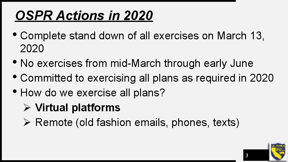 OSPR Actions in 2020 • Complete stand down of all exercises on March 13,