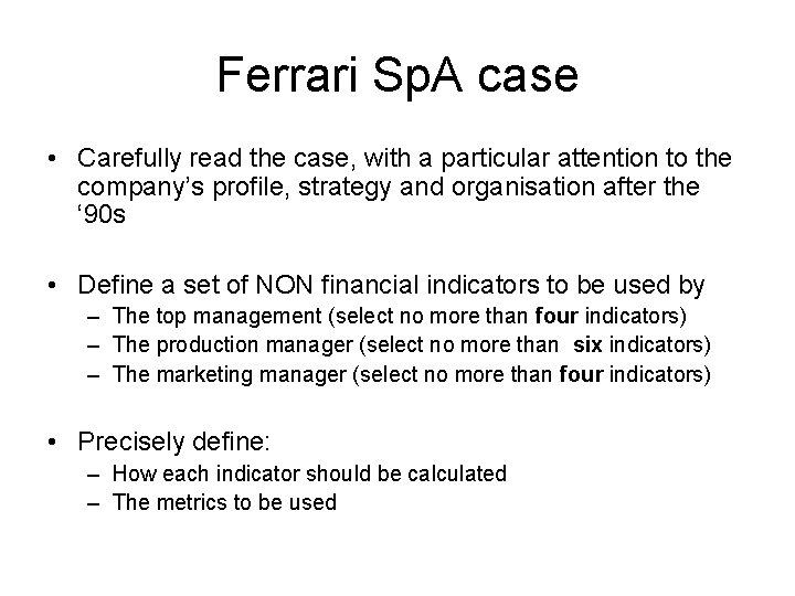 Ferrari Sp. A case • Carefully read the case, with a particular attention to