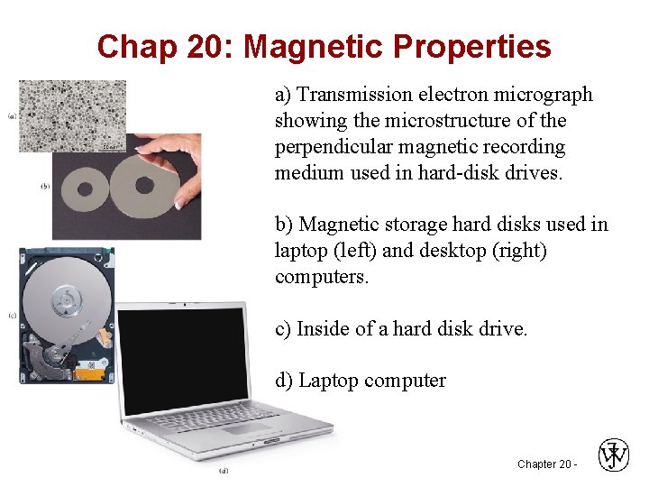 Chap 20: Magnetic Properties a) Transmission electron micrograph showing the microstructure of the perpendicular