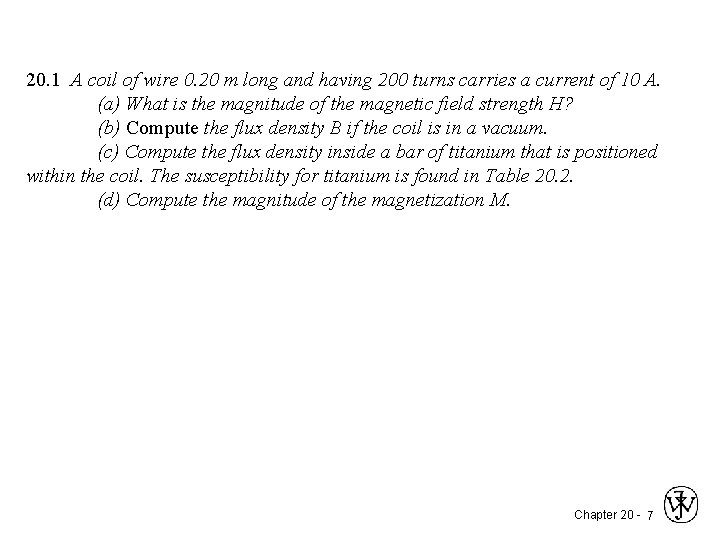 20. 1 A coil of wire 0. 20 m long and having 200 turns 20. 1 A coil of wire 0. 20 m long and having 200 turns
