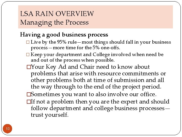 LSA RAIN OVERVIEW Managing the Process Having a good business process � Live by