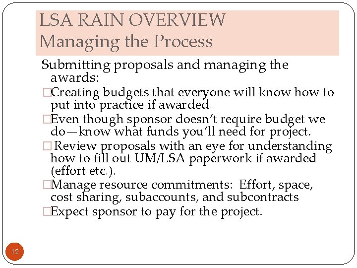 LSA RAIN OVERVIEW Managing the Process Submitting proposals and managing the awards: �Creating budgets