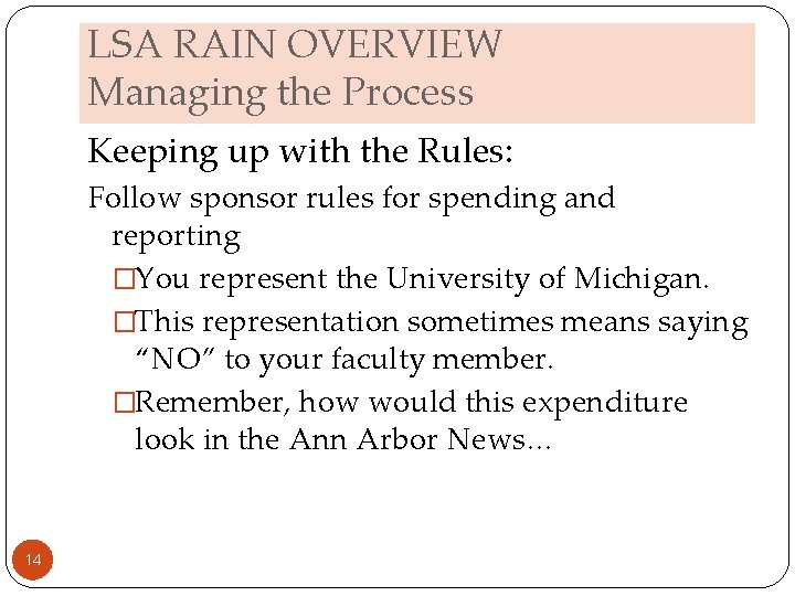 LSA RAIN OVERVIEW Managing the Process Keeping up with the Rules: Follow sponsor rules