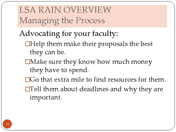 LSA RAIN OVERVIEW Managing the Process Advocating for your faculty: �Help them make their