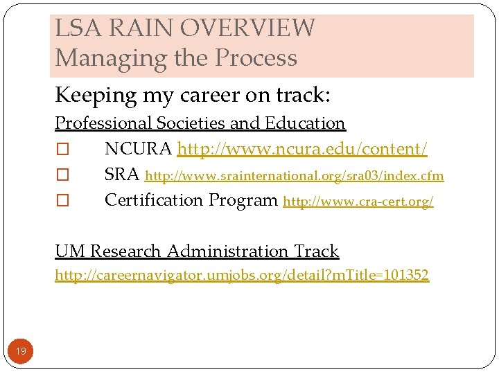 LSA RAIN OVERVIEW Managing the Process Keeping my career on track: Professional Societies and