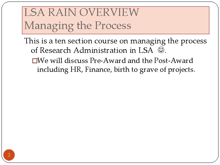 LSA RAIN OVERVIEW Managing the Process This is a ten section course on managing