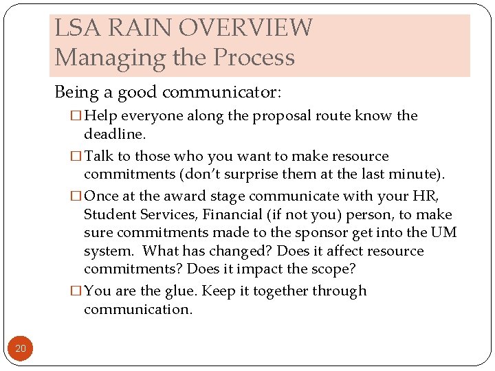 LSA RAIN OVERVIEW Managing the Process Being a good communicator: � Help everyone along