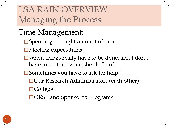 LSA RAIN OVERVIEW Managing the Process Time Management: � Spending the right amount of