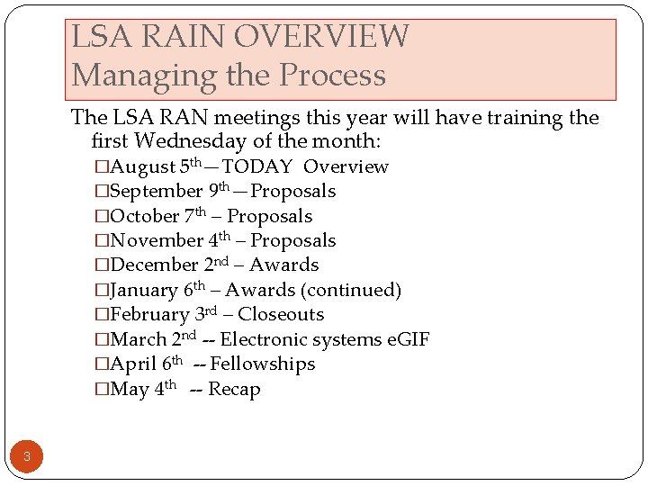 LSA RAIN OVERVIEW Managing the Process The LSA RAN meetings this year will have