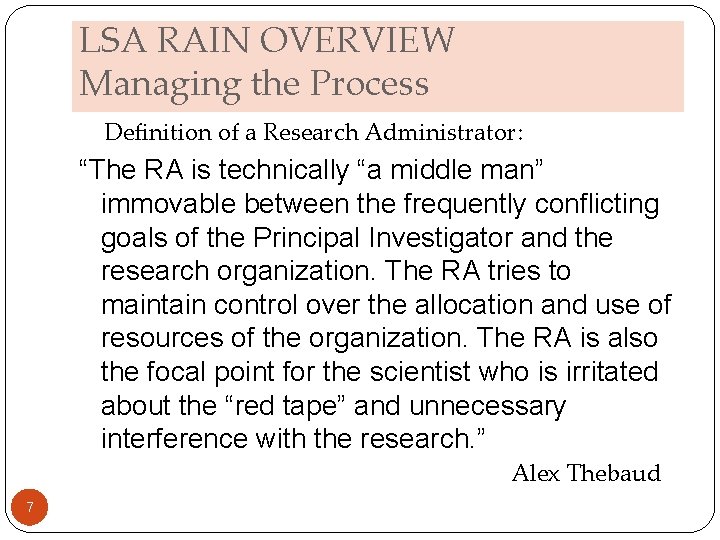 LSA RAIN OVERVIEW Managing the Process Definition of a Research Administrator: “The RA is