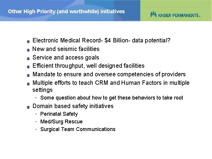 Other High Priority (and worthwhile) initiatives g g g Electronic Medical Record- $4 Billion-