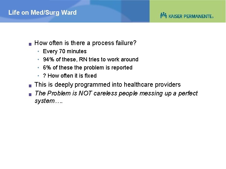 Life on Med/Surg Ward g How often is there a process failure? • •